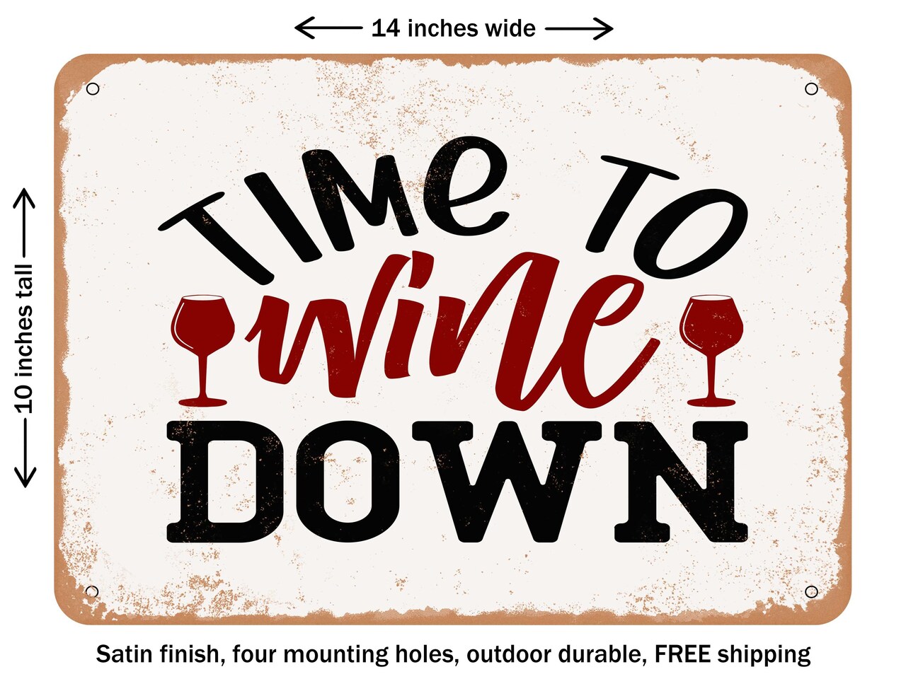 DECORATIVE METAL SIGN - Time to Wine Down - 2 - Vintage Rusty Look